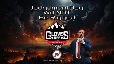 Judgement Day will NOT be rigged - Gloves Off w/ Joey Gilbert
