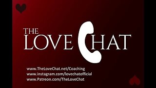 274. My Thoughts (Part 6 - The Love Chat)