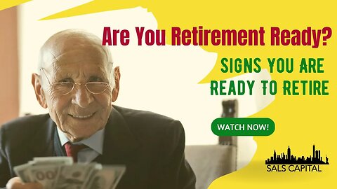 Are You Retirement Ready? Signs You Are Ready To Retire