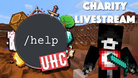 /help UHC - Minecraft UHC Charity Livestream