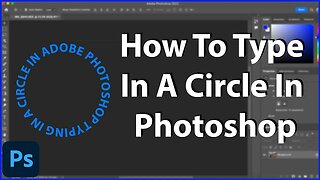 How To Type In A Circle In Photoshop - Tutorial