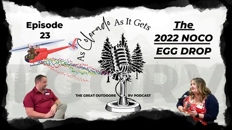 The 2022 Noco Egg Drop: As Colorado As It Gets Episode 23