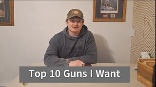Top 10 Guns... I Want