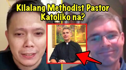 Conversion Story Ng Dating Methodist Pastor, Katoliko Na?