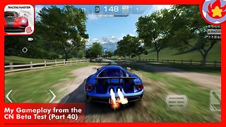 My Gameplay from the CN Beta Test (Part 40) | Racing Master