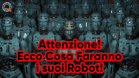 🤖 Attenzione! Ecco Cosa Faranno i suoi Robot!