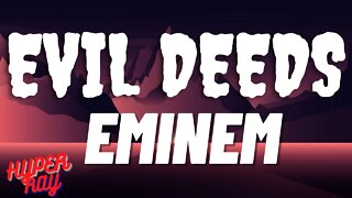 Eminem - Evil Deeds (Lyrics)