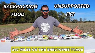 Higher Calorie, Lower Weight BACKPACKING FOOD for a 340 Mile Thru-Hike on the Sheltowee Trace