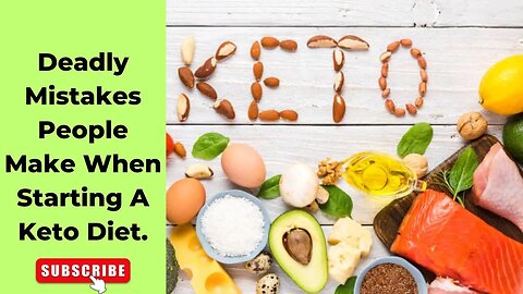 6 Deadly Mistakes People Make When Starting A Keto Diet.