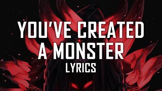 Bohnes - You've Created A Monster (Lyrics)