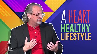 A Heart Healthy Lifestyle | Hope Community Church | Pastor Brian Lother