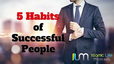 5 Habits of Muslims (Successful)