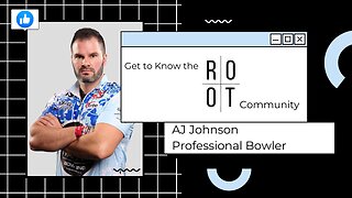 AJ Johnson - Professional Bowler | Get to Know the ROOT Community presented by ZERO -IN