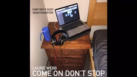 Chef Boy R Dizzy Noah Evanston d(O_o)b Laurie Webb Come On Don't Stop