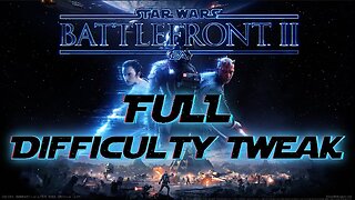 [W.D.I.M.] Battlefront 2 (2017) Difficulty Tweak FULL