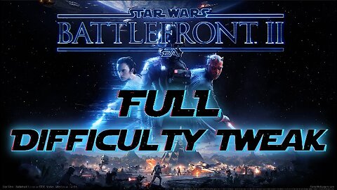 [W.D.I.M.] Battlefront 2 (2017) Difficulty Tweak FULL