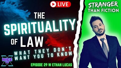 The Spirituality of Law - Ethan Lucas / Lightborn Ep29 (7.3.22)