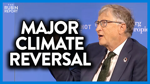 Listen Closely to Hear Bill Gates' Stunning Climate Reversal
