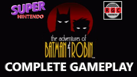 The Adventures of Batman & Robin - Complete Gameplay - Retro Game Clipping