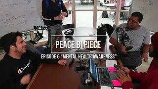 "MENTAL HEALTH AWARENESS", Self-doubt, & Breaking Up With Your Partner | Peace Bi Piece (EP. 6)