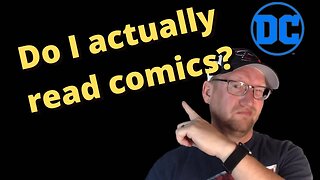 Do I actually READ comics? The most bizarre question I get asked often...