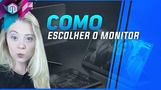 Como escolher o monitor, aprenda a comprar!