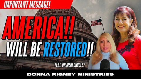 [NEWS FLASH] America Will Be RESTORED!! | Donna Rigney
