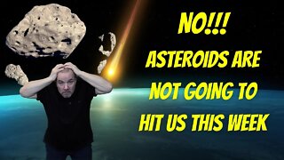 Asteroids will not impact earth this week