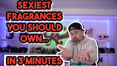 SEXIEST FRAGRANCES YOU SHOULD OWN IN 3 MINUTES// PART 1