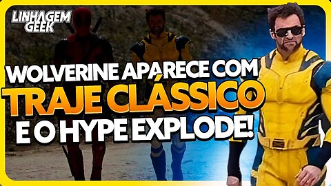 NÃO VI JÁ AMEI! WOLVERINE COM TRAJE CLÁSSICO EM DEADPOOL 3!