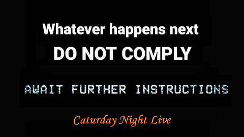 Do Not Comply! Await Further Instructions