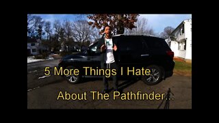 2018 Nissan Pathfinder - 5 More Things I Hate