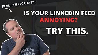 How To Make Your LinkedIn Feed Less ANNOYING!