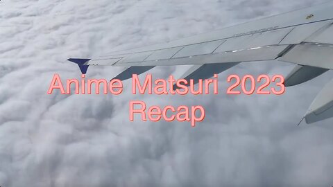 Anime Matsuri 2023 RECAP!