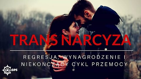 Narcystyczny Trans: Regresja, Wynagrodzenie i Cykl Przemocy