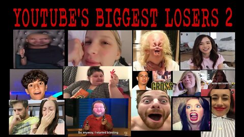 YOUTUBE'S BIGGEST LOSERS 2