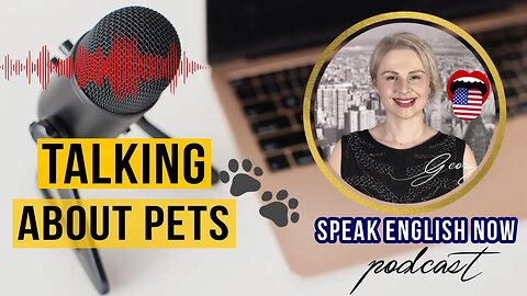 #237 Talking about Pets in English