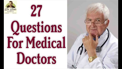 27 Questions For Medical Doctors
