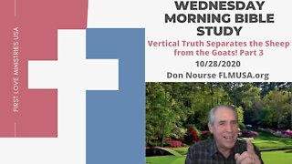 Vertical Truth Separates the Sheep from the Goats 3! - Bible Study | Don Nourse - FLMUSA 10/28/2020