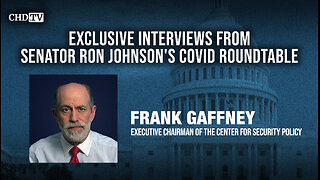 CHD.TV Exclusive With Frank Gaffney From the COVID Roundtable