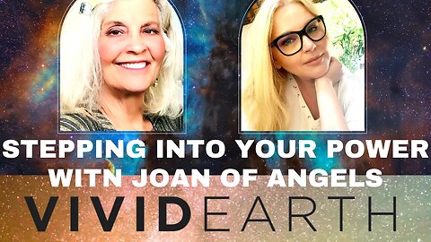 ANINA & INTUITIVE ORACLE, JOAN OF ANGELS, DISCUSS HOW TO STEP INTO YOUR OWN POWER IN 2023