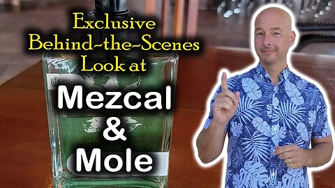 Behind-the-Scenes with Mezcal and Mole