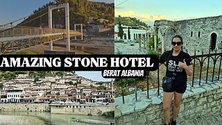 Amazing Stone Hotel Berat Albania 🇦🇱