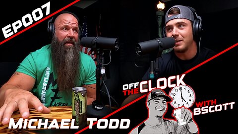 Monster Michael Todd: From Injury to Innovation | Off The Clock with B Scott | Ep007