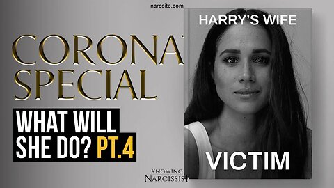 Coronation Special : What Will She Do? Part 4 (Meghan Markle)