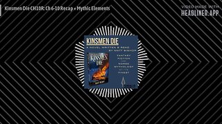 The Kinsmen Die Podcast - Kinsmen Die CH10R: Ch 6-10 Recap + Mythic Elements