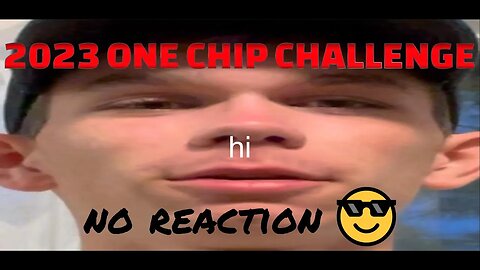 2023 ONE CHIP CHALLENGE(worse than the first one...) @paquichips940