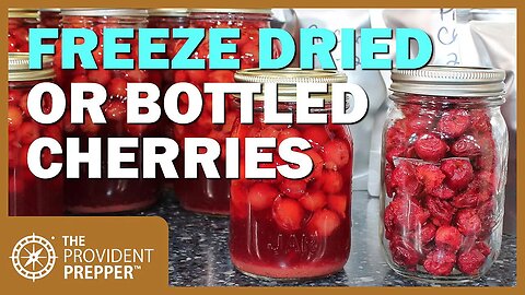 Food Storage: Are Freeze-Dried or Home Bottled Cherries Better?