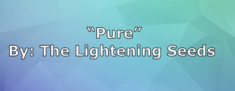 My Version of "Pure" By: The Lightening Seeds | Vocals By: Eddie