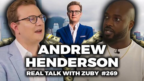 "Go Where You're Treated Best" - Andrew Henderson | Real Talk With Zuby Ep. 269